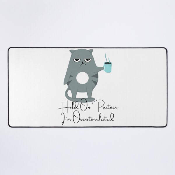 Item preview, Hold On Partner I'm Overstimulated | Grumpy Cat Coffee designed and sold by Reverielook.