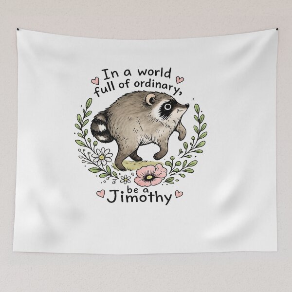 Item preview, In A World Full Of Ordinary Be A Jimothy Raccoon designed and sold by NesArt.