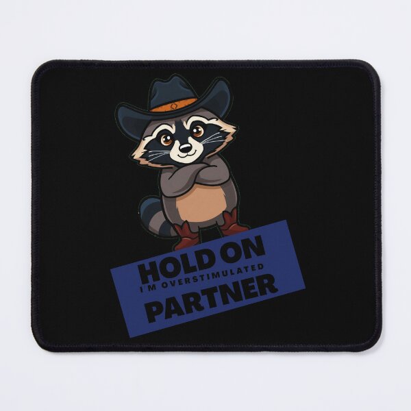 Item preview, Hold On Partner I'm Overstimulated | cowboy raccoon | cute raccoon designed and sold by Reverielook.