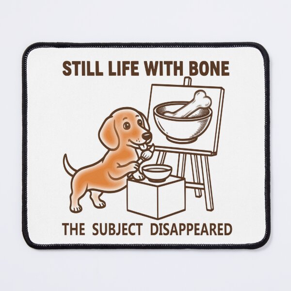 Item preview, Still Life With Bone Funny Dog Artist Dachshund Painting Art designed and sold by The Bold Line Studio.