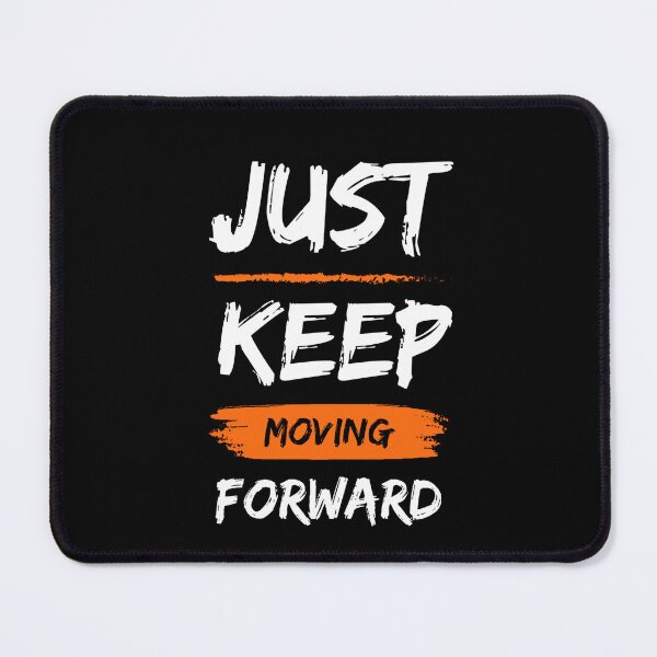 Item preview, Just Keep Moving Forward designed and sold by El-Bethel23.