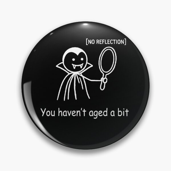 Item preview, Dracula Halloween • You haven't aged a bit designed and sold by Applecrunch.