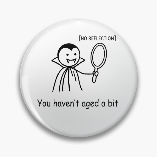 Item preview, Dracula Halloween • You haven't aged a bit  designed and sold by Applecrunch.