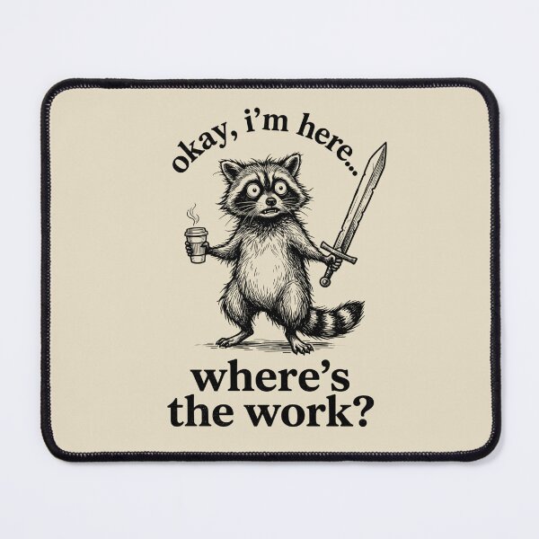 Item preview, Okay Im Here Wheres The Work Coffee Raccoon designed and sold by dudelinart.