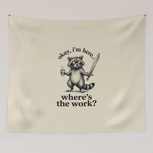 Item preview, Okay Im Here Wheres The Work Coffee Raccoon designed and sold by dudelinart.
