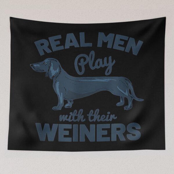 Item preview, Real Men Play With Their Weiners Dachshund Dog Owner Humor designed and sold by Hugosploosh.