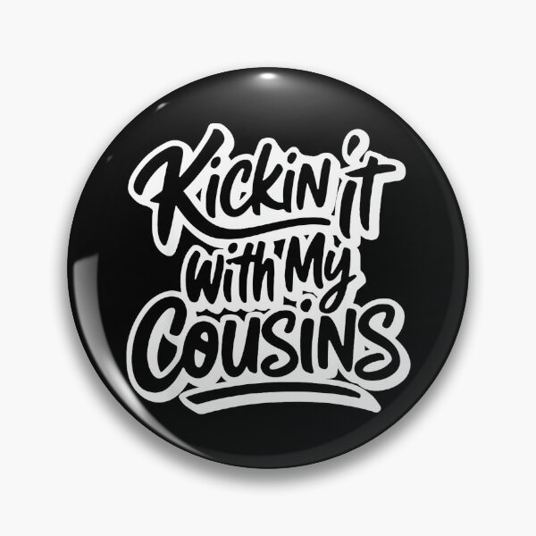 Item preview, Kickin' It With My Cousins Family Reunion Cousin Squad designed and sold by Hugosploosh.