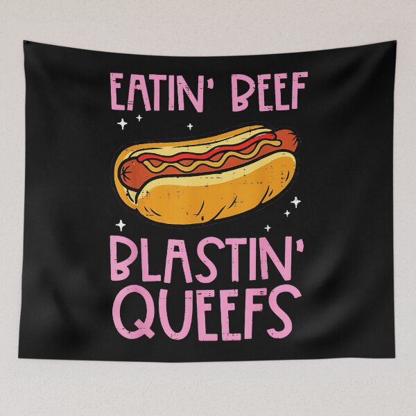 Item preview, Eatin' Beef Blastin' Queefs Hot Dog Adult Humor Funny designed and sold by Hugosploosh.