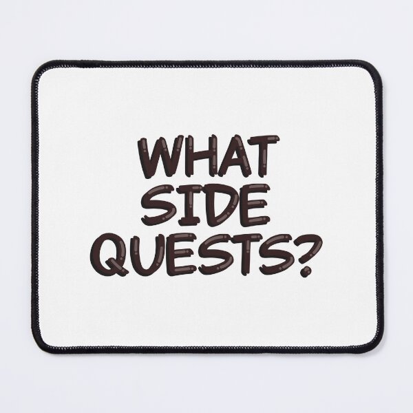 Item preview, What Side Quests? Funny Open World Gamer designed and sold by alexmaushaus.