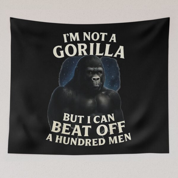 Item preview, I'm Not A Gorilla But I Can Beat Off A Hundred Men Funny Adult Humor designed and sold by Hugosploosh.