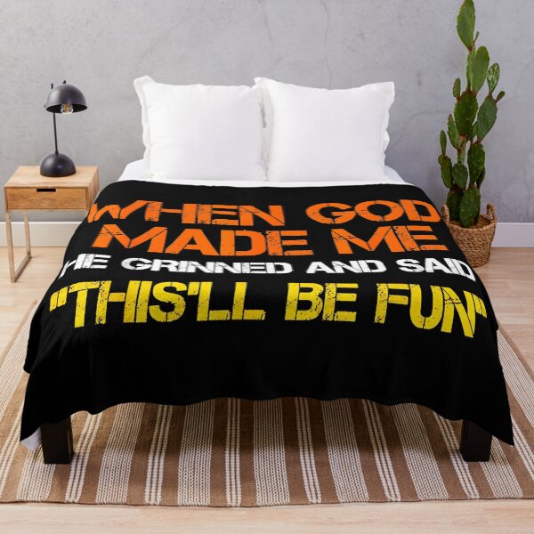 Item preview, When God Made Me He Grinned And Said 'This'll Be Fun' Humorous Personality Quote designed and sold by Hugosploosh.
