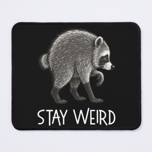 Item preview, Stay Weird Jimothy Cute Raccoon designed and sold by SauerRoyce.