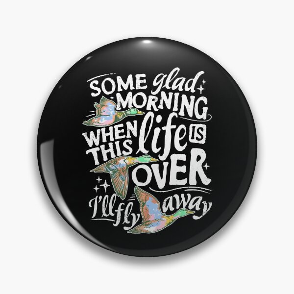 Item preview, Some Glad Morning When This Life Is Over I'll Fly Away designed and sold by kar buncles.