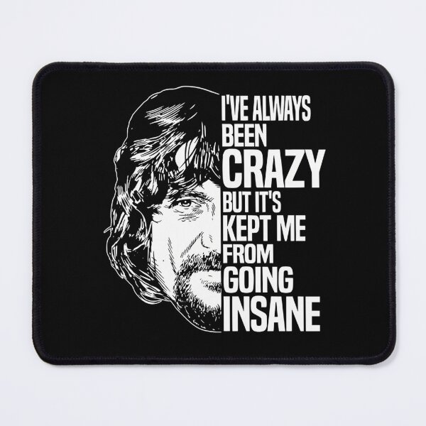 Item preview, i've always been crazy but it's kept me from going insane designed and sold by RaiPicor.