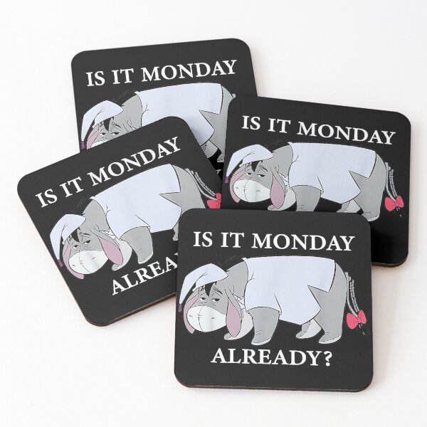 Item preview, Is It Monday Already? Eeyore Monday Blues Tired Work Humor designed and sold by Hugosploosh.