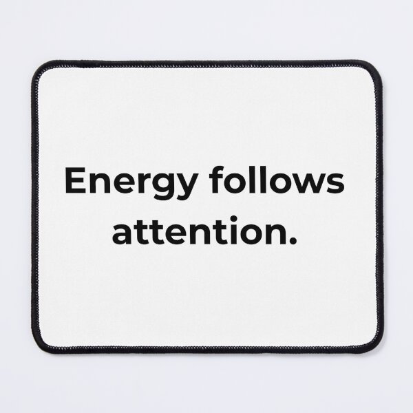 Item preview, Energy follows attention. designed and sold by MPSTUDIOPL.