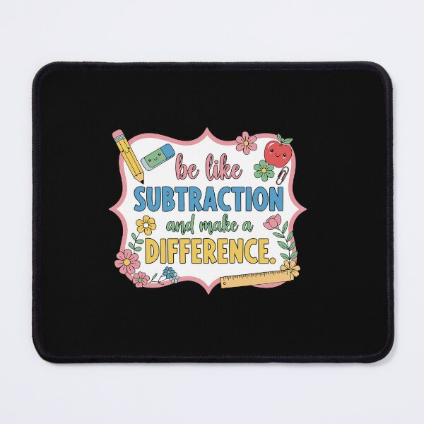 Item preview, Be Like Subtraction And Make A Difference Math Teacher Inspiration Quote designed and sold by PopStars1993.