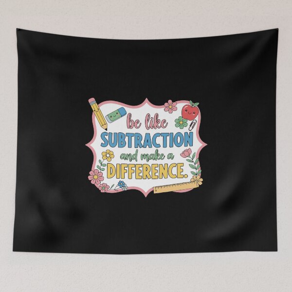 Item preview, Be Like Subtraction And Make A Difference Math Teacher Inspiration Quote designed and sold by PopStars1993.