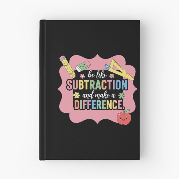 Item preview, Be Like Subtraction And Make A Difference Math Teacher Education Student designed and sold by PopStars1993.
