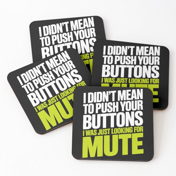 Item preview, I Didn't Mean To Push Your Buttons I Was Just Looking For Mute Gift designed and sold by Say It With Ink.