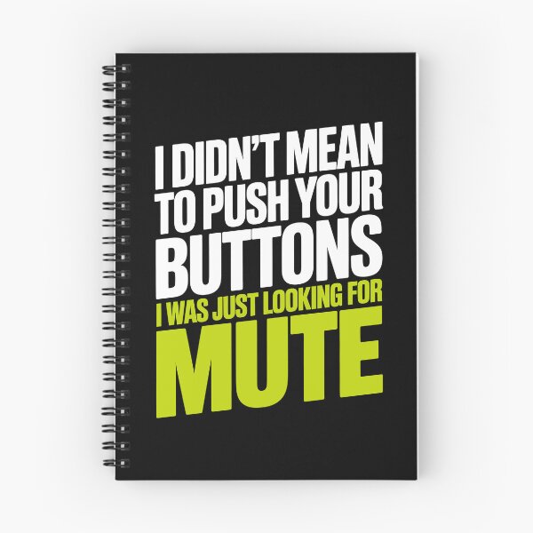 Item preview, I Didn't Mean To Push Your Buttons I Was Just Looking For Mute Gift designed and sold by Say It With Ink.