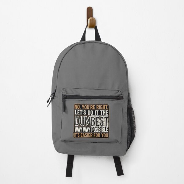 Item preview, No, You're Right. Let's Do It The Dumbest Way Way Possible It's Easier For You Sarcastic Humor Witty Saying designed and sold by SofiBlair.