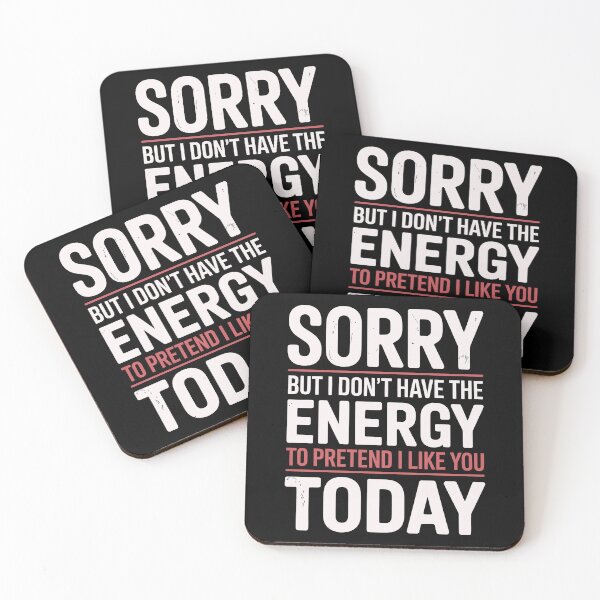 Item preview, Sorry But I Don't Have The Energy To Pretend I Like You Today Gift designed and sold by Say It With Ink.