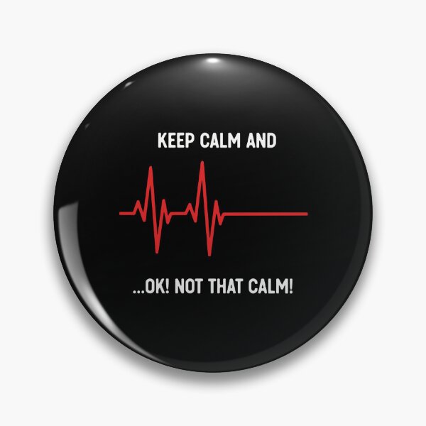 Item preview, Keep Calm And ...Ok! Not That Calm! Medical EKG Healthcare Nurse Doctor Paramedic designed and sold by PopStars1993.