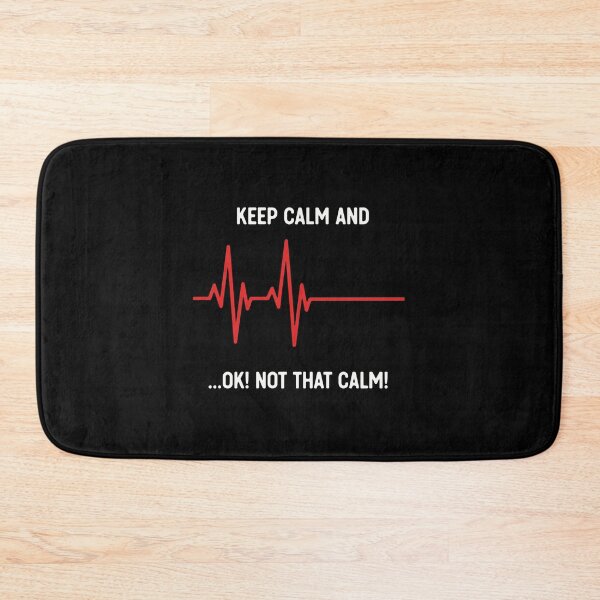 Item preview, Keep Calm And ...Ok! Not That Calm! Medical EKG Healthcare Nurse Doctor Paramedic designed and sold by PopStars1993.