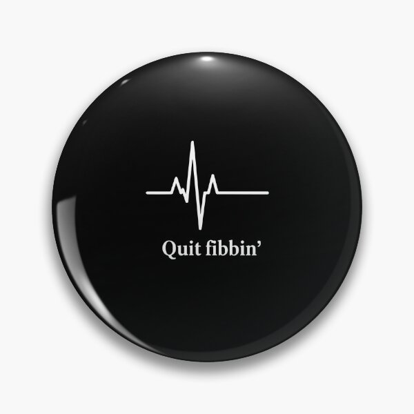 Item preview, Quit Fibbin' Atrial Fibrillation Medical Heart Monitor Doctor Nurse designed and sold by PopStars1993.