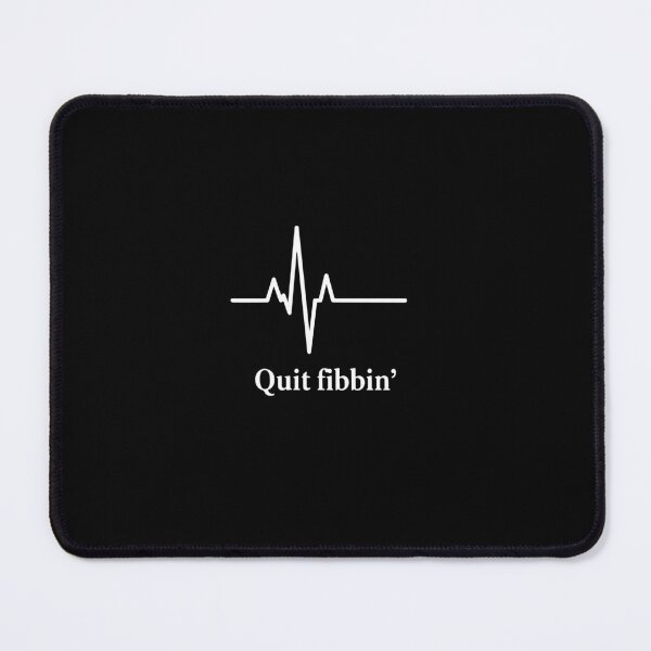 Item preview, Quit Fibbin' Atrial Fibrillation Medical Heart Monitor Doctor Nurse designed and sold by PopStars1993.