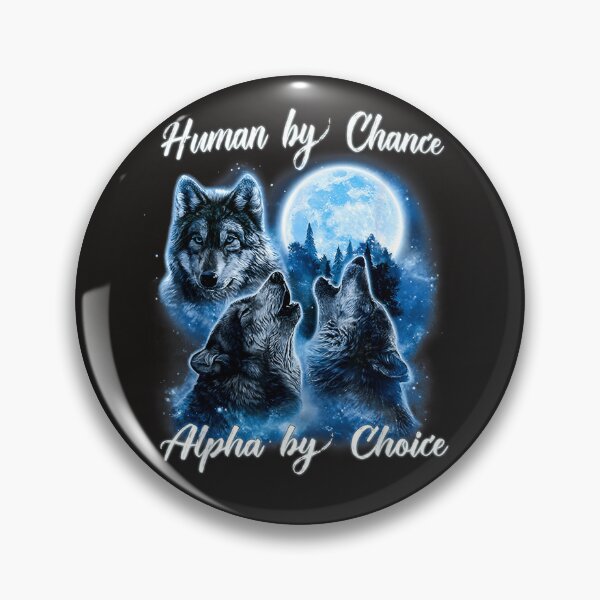 Item preview, Human By Chance Alpha By Choice designed and sold by arttichoky.