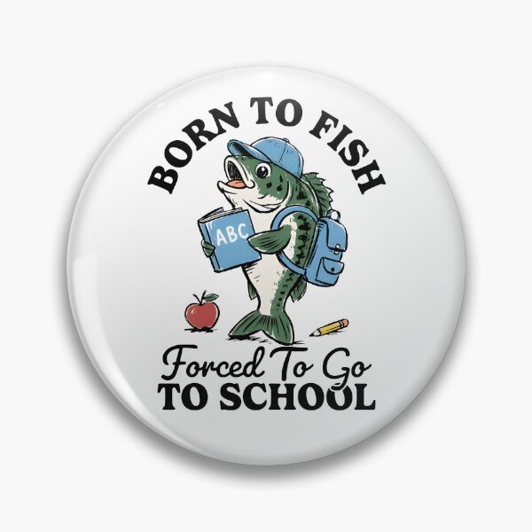 Item preview, Born To Fish Forced To Go To School designed and sold by kar buncles.