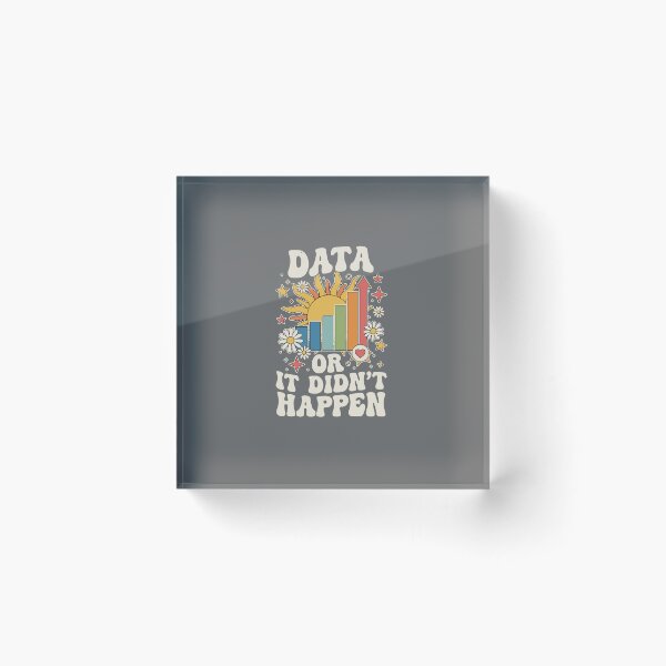 Item preview, Data Or It Didn't Happen Data Analyst Scientist Professional Analytics Statistics designed and sold by SofiBlair.