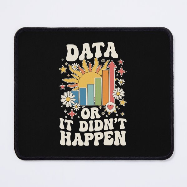 Item preview, Data Or It Didn't Happen Data Analyst Scientist Professional Analytics Statistics designed and sold by SofiBlair.