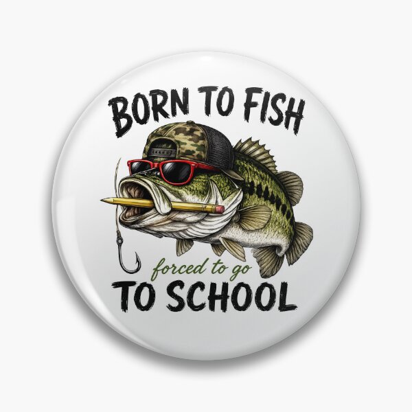 Item preview, Born To Fish Forced To Go To School designed and sold by kar buncles.