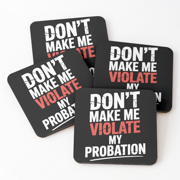 Item preview, Don't Make Me Violate My Probation Funny Sarcastic Gift designed and sold by Say It With Ink.