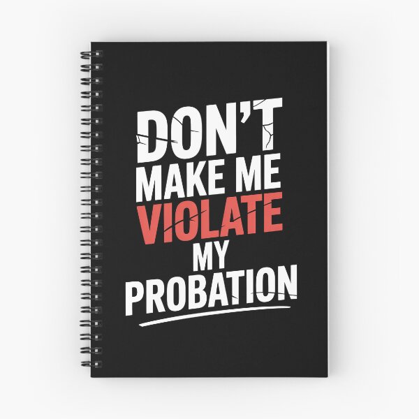 Item preview, Don't Make Me Violate My Probation Funny Sarcastic Gift designed and sold by Say It With Ink.