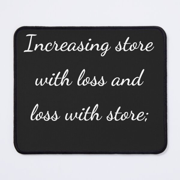 Item preview, “Increasing store with loss and loss with store;” - handwriting white designed and sold by ariksworld.