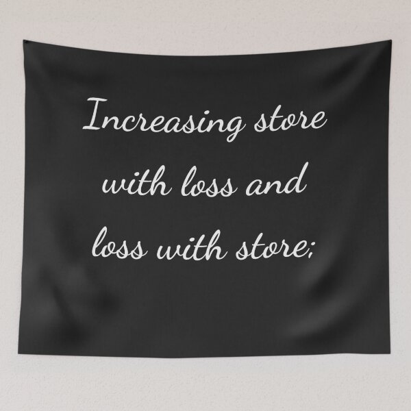 Item preview, “Increasing store with loss and loss with store;” - handwriting white designed and sold by ariksworld.