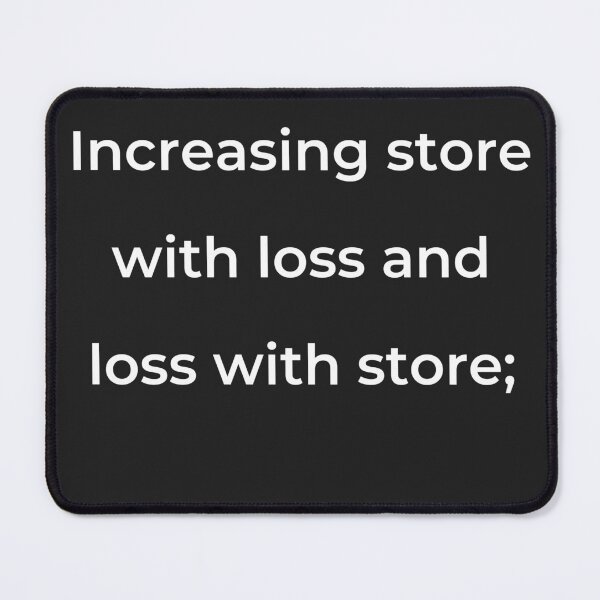 Item preview, “Increasing store with loss and loss with store;” - print white designed and sold by ariksworld.