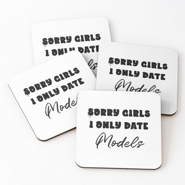 Item preview, Sorry Girls...I only date models (black) designed and sold by QukiDesign.
