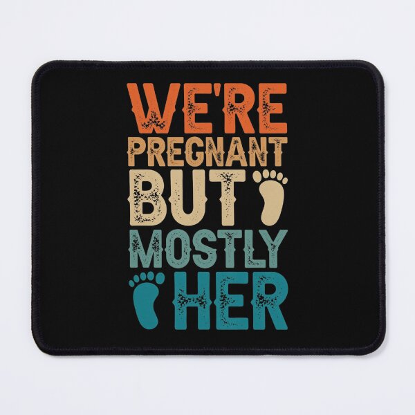 Item preview, We're Pregnant But Mostly Her Funny New Dad Pregnancy Announcement designed and sold by haitrieuic96.