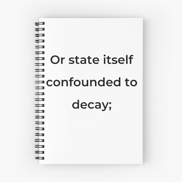 Item preview, “Or state itself confounded to decay;” - print black designed and sold by ariksworld.