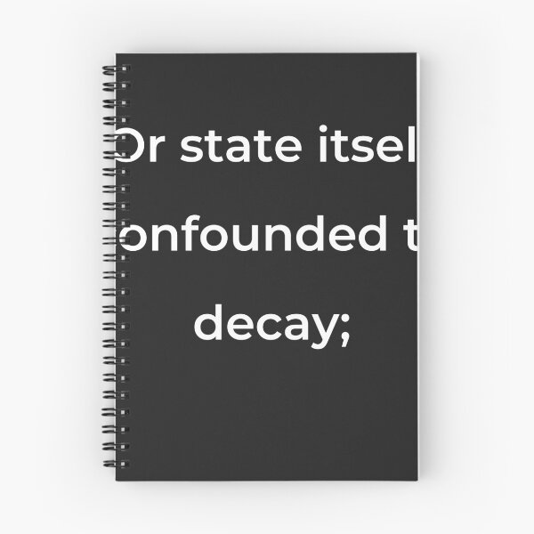 Item preview, “Or state itself confounded to decay;” - print white designed and sold by ariksworld.