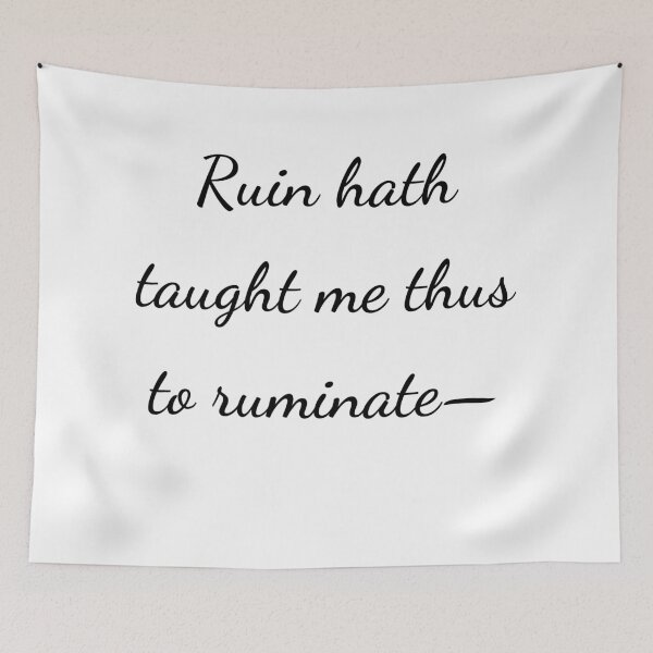 Item preview, “Ruin hath taught me thus to ruminate-” - handwriting black designed and sold by ariksworld.