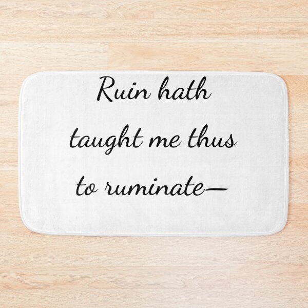 Item preview, “Ruin hath taught me thus to ruminate-” - handwriting black designed and sold by ariksworld.