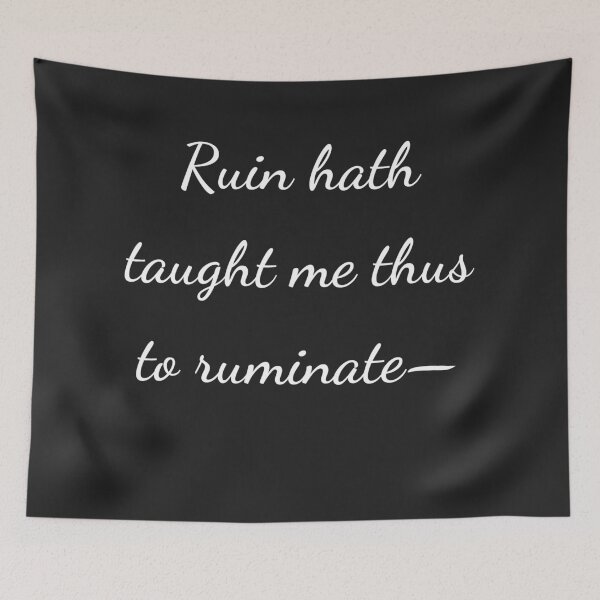 Item preview, “Ruin hath taught me thus to ruminate-” - handwriting white designed and sold by ariksworld.