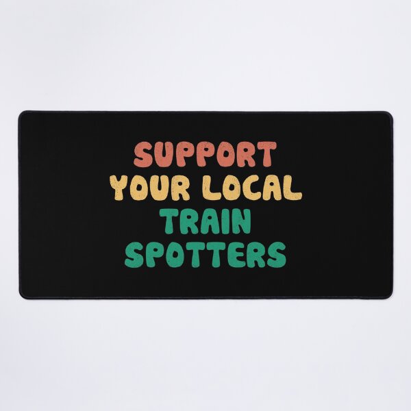 Item preview, Support Your Local Train Spotters designed and sold by orlumbuspirate.