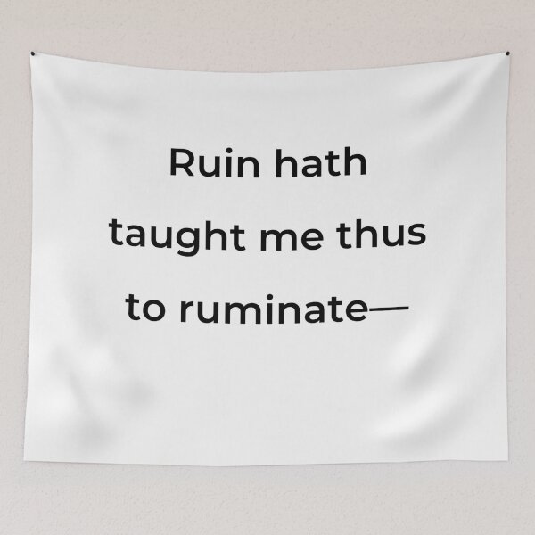 Item preview, “Ruin hath taught me thus to ruminate-” - print black designed and sold by ariksworld.